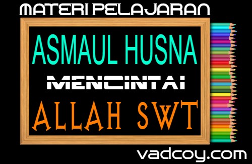 Tahukah kamu apa yang mendasari beriman kepada kitab allah swt? Mencintai Allah SWT dalam Asmaul Husna â vadcoy.com