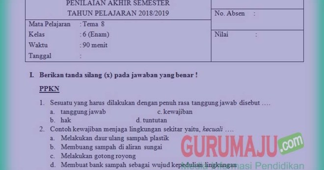 Sesuatu yang harus dilakukan dengan penuh rasa tanggung jawab. Soal UAS / PAS Kelas 6 Tema 8 Semester 2 Kurikulum 2013