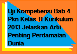Hal ini tidak jauh berbeda dengan pendapat jeremy bantham, yang mengungkapkan bahwa hubungan internasional, yaitu suatu ilmu yang merupakan . â Uji Kompetensi Bab 4 Pkn Kelas 11 Kurikulum 2013