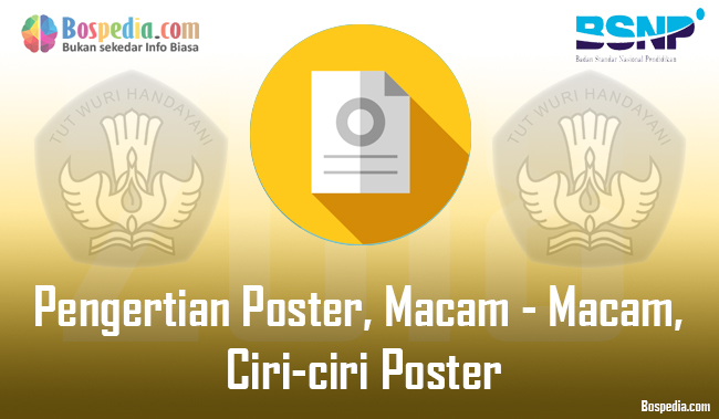 Plakat yang dipasang di tempat umum berupa pengumuman atau iklan disebut; Pengertian Poster, Macam - Macam, Ciri-ciri Poster dan