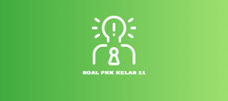 'menciptakan lapangan pekerjaan' dan menjadi wirausaha yang sukses,. â Soal PKK Kelas 11 +Kunci Jawaban 2020 - Fivser