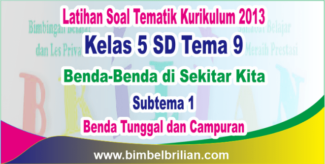 Menjadikan jenis kertas ini terlihat elegan di mata calon pembeli kamu. Soal Tematik Kelas 5 Tema 9 Subtema 1 Benda Tunggal dan
