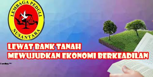 Dengan demikian politik pengelolaan sumber daya alam di indonesia yang diwakili oleh pasal 33 ayat (3) uud 1945 berpusat pada kekuasaan yang besar dari negara . Lewat Bank Tanah Mewujudkan Ekonomi Berkeadilan